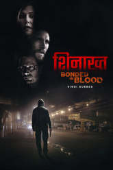 Download Shinakht Bonded In Blood (2018) Hindi ORG Dubbed Full Movie WEB-DL 720p [500MB] | 1080p [1.3GB]