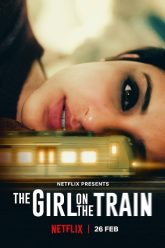Download The Girl on the Train (2021) Netflix Hindi Full Movie 480p [400MB] | 720p [1GB] | 1080p [2GB]