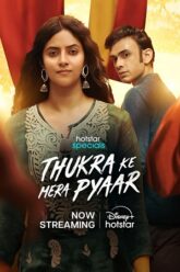 Download Thukra ke mera pyaar (2024) Season 1 [S01E16-19 Added] [Hindi DD 5.1] Hotstar Special – WEB Series 480p | 720p | 1080p | 2160p WEB-DL