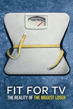 Download Fit for TV: The Reality of the Biggest Loser (Season 1) Dual Audio {Hindi-English} NetFlix-Series 480p | 720p | 1080p WEB-DL