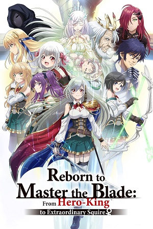 Download Reborn to Master the Blade: From Hero-King to Extraordinary Squire (Season 1) [S01- 03 Added] {Hindi-Japanese} Anime Series 480p 720p & 1080p WEB-DL