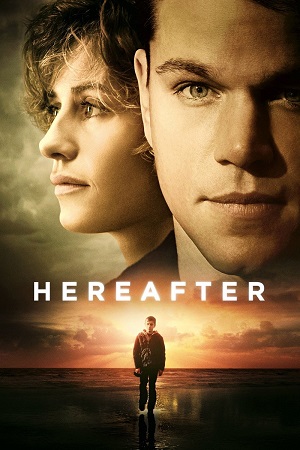 Download Hereafter (2010) {English with Subtitles} Full Movie WEB-DL 480p [450MB] | 720p [950MB] | 1080p [1.6GB]
