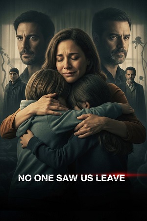 Download No One Saw Us Leave (2025) Season 1 Dual-Audio {Hindi-English} NetFlix-Series 480p | 720p | 1080p WEB-DL
