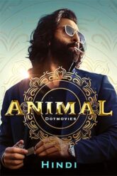 Download Animal (2023) Hindi Full Movie NF WEB-DL 480p [450MB] | 720p [1.4GB] | 1080p [3.3GB] | 2160p 4K [12.2GB]