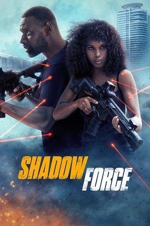 Download Shadow Force (2025) WEB-DL (English-DD5.1) Full Movie 480p [310MB] | 720p [940MB] | 1080p [2GB]